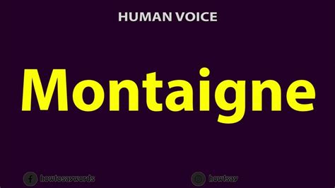 how to pronounce montaigne.